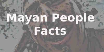 The Mayan People Facts
